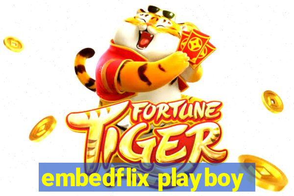 embedflix playboy